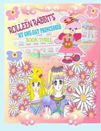 Produktbild: Rolleen Rabbit's My One-Day Princesses Book Three