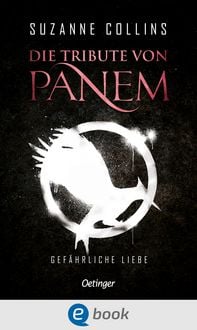 Produktbild: Gef&auml;hrliche Liebe / Die Tribute von Panem Bd.2