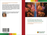 Produktbild: A Execu&ccedil;&atilde;o das Penas de Improbidade Administrativa