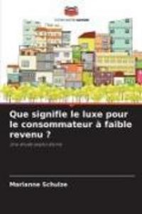 Produktbild: Que signifie le luxe pour le consommateur &agrave; faible revenu ?
