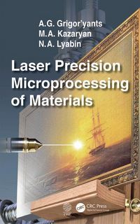 Produktbild: Grigor'yants, A: Laser Precision Microprocessing of Material