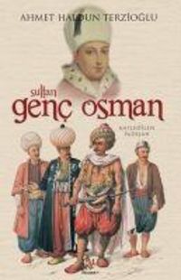 Produktbild: Sultan Genc Osman - Katledilen Padisah