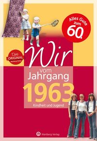 Bild vom Artikel Wir vom Jahrgang 1963 - Kindheit und Jugend: 60. Geburtstag vom Autor Carolin Hövel ten