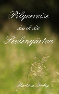 Produktbild: Pilgerreise durch die Seeleng&auml;rten