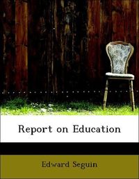 Produktbild: Seguin, E: Report on Education
