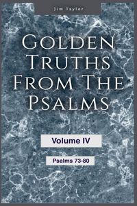 Produktbild: Golden Truths from the Psalms - Volume IV - Psalms 73 - 80