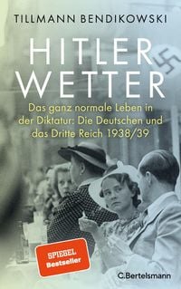Bild vom Artikel Hitlerwetter vom Autor Tillmann Bendikowski