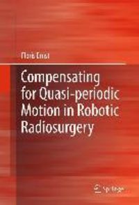 Produktbild: Compensating for Quasi-periodic Motion in Robotic Radiosurgery