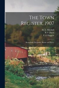 Produktbild: The Town Register, 1907: Brownfield, Denmark, Hiram and Porter