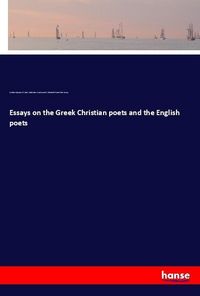 Produktbild: Essays on the Greek Christian poets and the English poets