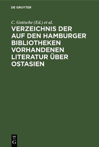 Produktbild: Verzeichnis der auf den Hamburger Bibliotheken vorhandenen Literatur &uuml;ber Ostasien