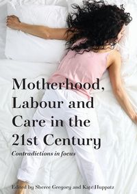 Produktbild: Motherhood, Labour and Care in the 21st Century