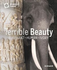 Produktbild: Terrible Beauty: Elephant - Human - Ivory