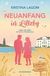 Produktbild: Neuanfang in Lilleby &ndash; Liebe und Meer im Hotel Strandgold
