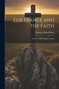 Produktbild: For France and the Faith; Letters of Alfred Eug&egrave;ne Casalis