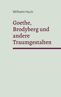 Produktbild: Goethe, Brodyberg und andere Traumgestalten