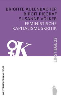 Bild vom Artikel Feministische Kapitalismuskritik vom Autor Brigitte Aulenbacher