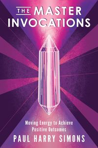 Produktbild: The Master Invocations: Moving Energy to Achieve Positive Outcomes