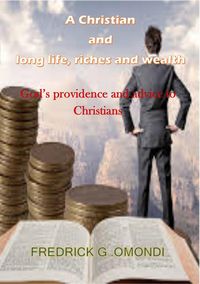 Produktbild: A Christian and Long Life Riches and Wealth (VOL.1, #1)