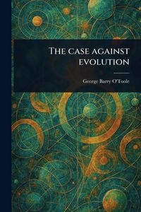 Produktbild: The Case Against Evolution
