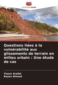 Produktbild: Questions li&eacute;es &agrave; la vuln&eacute;rabilit&eacute; aux glissements de terrain en milieu urbain : Une &eacute;tude de cas