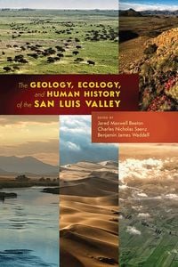 Produktbild: The Geology, Ecology, and Human History of the San Luis Valley