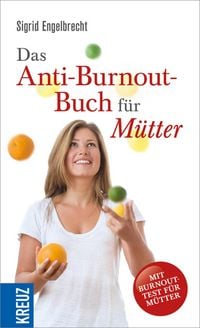 Produktbild: Das Anti-Burnout-Buch f&uuml;r M&uuml;tter