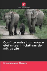 Produktbild: Conflito entre humanos e elefantes: iniciativas de mitiga&ccedil;&atilde;o