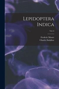 Produktbild: Lepidoptera Indica; vol. 6