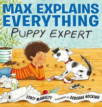 Produktbild: McAnulty, S: Max Explains Everything: Puppy Expert