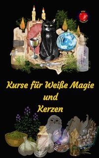 Produktbild: Kurse f&uuml;r Wei&szlig;e Magie und Kerzen