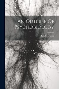 Produktbild: An Outline Of Psychobiology