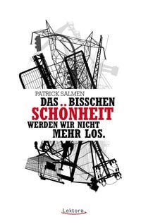 Produktbild: Das bisschen Sch&ouml;nheit werden wir nicht mehr los.