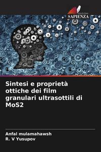 Produktbild: Sintesi e propriet&agrave; ottiche dei film granulari ultrasottili di MoS2