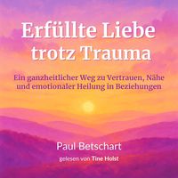 Produktbild: Erf&uuml;llte Liebe trotz Trauma
