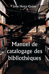 Produktbild: Manuel de catalogage des biblioth&egrave;ques