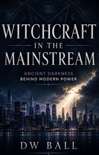 Produktbild: Witchcraft in the Mainstream - Ancient Darkness Behind Modern Power