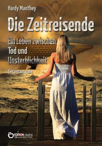 Bild vom Artikel Die Zeitreisende, Gesamtausgabe vom Autor Hardy Manthey