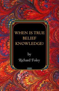 Produktbild: When Is True Belief Knowledge?