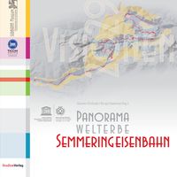 Produktbild: Panorama Welterbe Semmeringeisenbahn. Visionen 2029