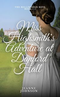 Produktbild: Miss Highsmith's Adventure at Danford Hall (The Bellinghan Boys, #1.5)