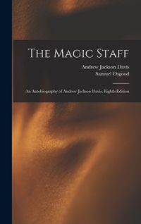 Produktbild: The Magic Staff: An Autobiography of Andrew Jackson Davis. Eighth Edition; Eighth Edition