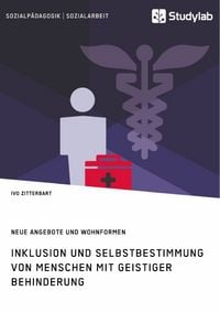Produktbild: Inklusion und Selbstbestimmung von Menschen mit geistiger Behinderung. Neue Angebote und Wohnformen