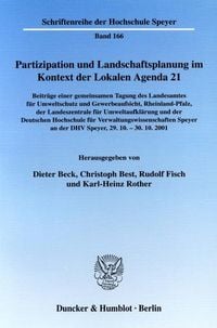 Produktbild: Partizipation und Landschaftsplanung im Kontext der Lokalen Agenda 21. Beteiligungsformen als Strategien zur Planerstellung und -umsetzung in Wissenschaft und Praxis.