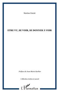 Produktbild: Etre vu, se voir, se donner avoir