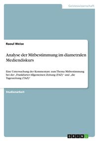 Produktbild: Analyse der Mitbestimmung im diametralen Mediendiskurs