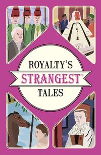 Produktbild: Tibballs, G: Royalty's Strangest Tales