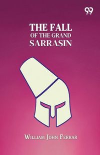 Produktbild: The Fall Of The Grand Sarrasin