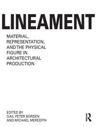Produktbild: Lineament: Material, Representation and the Physical Figure in Architectural Production