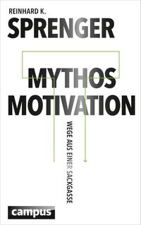 Bild vom Artikel Mythos Motivation vom Autor Reinhard K. Sprenger